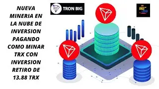 NUEVA MINERIA EN LA NUBE DE INVERSION PAGANDO COMO MINAR TRX CON INVERSION RETIRO DE 13.88 TRX