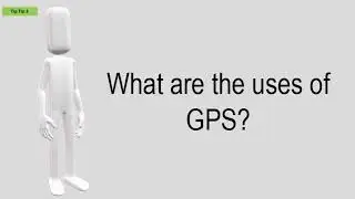 What Are The Uses Of GPS?