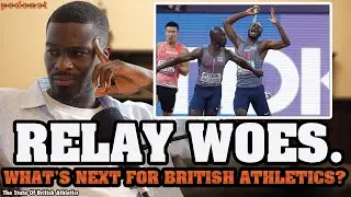 Women&rsquo;s 4x100m Relay Review & The State of British Athletics | World Athletics Championships 2025