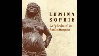 Lumina Sophie : la “pétroleuse” des Antilles françaises