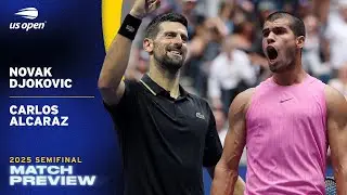 Novak Djokovic vs. Carlos Alcaraz Match Preview | 2025 US Open Semifinal
