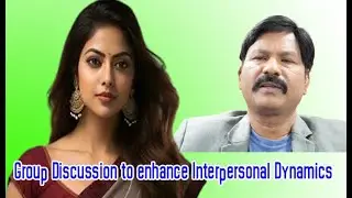 Group Discussion to enhance Interpersonal Dynamics SS 31//Hariprasad speaks