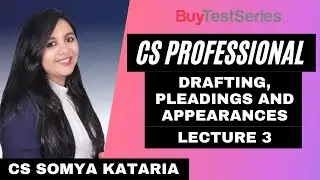 CS Professional Drafting, Pleadings and Appearances Video lecture 3 by CS Somya Kataria