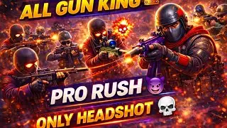 ALL GUN KING 👑 | Pro Rush Gameplay 😈 | Only Headshot 💀 Free Fire