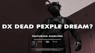 Scarlxrd — ​dx dead pexple dream? // Edit