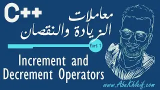 [C++] 1-14 Increment and Decrement Operators in C++ (Part 1) |  معاملات الزيادة والنقصان سي بلس بلس
