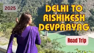 Delhi to Rishikesh & Devprayag drive latest video | Uttarakhand Vlog 2025 with Kaudiyala camp