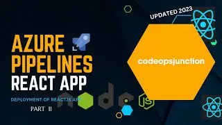 Azure Pipelines- Building a react application on Azure Pipelines- Part II