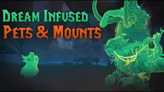 EASY TO OBTAIN! Dream infused Mounts and Pets in 10.2!