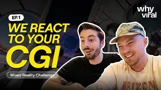 Reacting to your INSANE CGI videos | WHY Viral Episode 1 | Mixed Reality Challenge