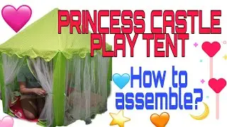 Princess Castle Play Tent | A Happy Place For Children | How To Assemble