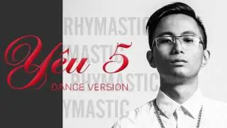 Y&ecirc;u 5 - Dance version - Rhymastic | Video