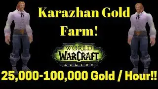 Karazhan Raid Gold Farm - 25,000-100,000 Gold / Hour - Warcraft Legion Loot Appraiser Challenge