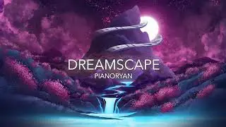 PianoRyan - Dreamscape
