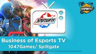 Business of Esports TV: 1047 Games/ Splitgate
