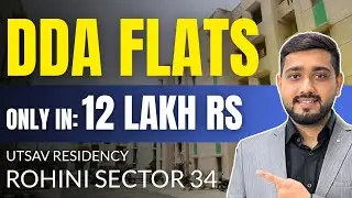DDA Flats in  Rohini Sector 34 Only in 12 lakhs | Utsav Residency | Full Details