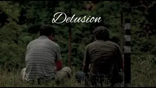 DELUSION...| Short silent film | Perspective | Indian short film | Creative film |