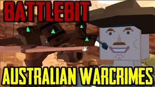 AUSTRALIAN WARCRIMES | Battlebit Funny Moments