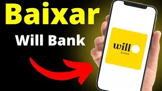 Como Baixar App Will Bank no celular (JEITO CERTO)