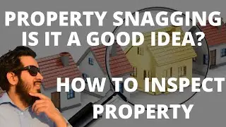 Property Snagging: before taking handover is a good idea? How to snag a new property?