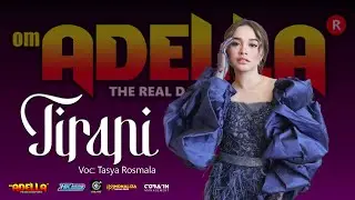 TIRANI - TASYA ROSMALA - OM ADELLA -  TEGAL - NEW ME 2024