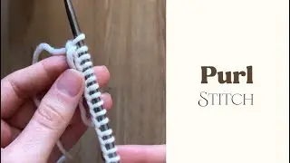 Knitting techniques : How to knit purl stitch ✨Knitting purl stitch tutorial