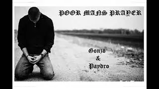 Poor Man's Prayer - Gonzo Hip Hop Artist ft. Paydro