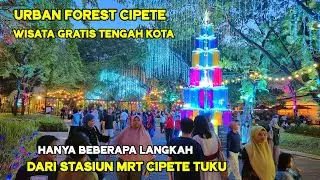 Urban Forest Cipete Tempat Wisata  Ditengah Kota Hanya Beberapa Langkah Dari Stasiun MRT Cipete Tuku