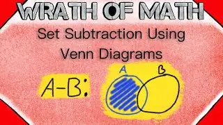 Set Subtraction Using Venn Diagrams | Set Theory