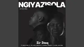 Ngiyazisola (feat. Maq Leven, The Real Maloya, Kagiso Rakopa & Hloni Saxtone)