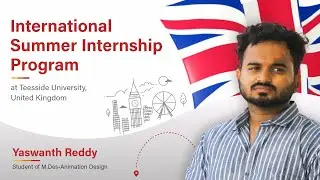 International Summer Internship Program at Teesside University, UK - Yashwanth Reddy (M.Des)