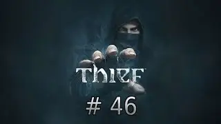 Let's Play Thief - Osa 46 - !!! Ei kommentointia !!!
