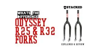 Odyssey R25 & R32 forks explained and review