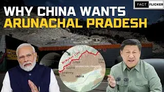 Why does China keep claiming Arunachal Pradesh | India Vs China | Fact Flicker