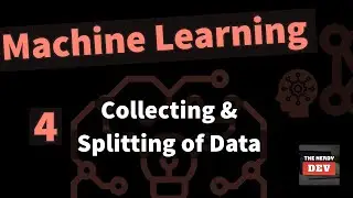 Machine Learning Tutorials - From Novice To Pro - #4 - Collecting the data and Splitting of Data