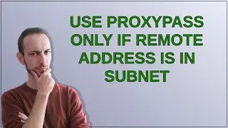 Use ProxyPass only if remote address is in subnet