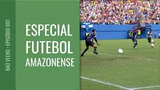 Especial Futebol Amazonense