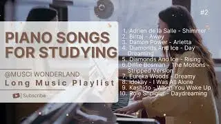 🎹📚Piano Songs for Studying #2 - Long Music Playlist, No Lyrics Music