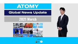 ATOMY Global News Update 2021 March