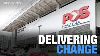 BEHIND THE STORY:  Pos Malaysia, Delivering Change
