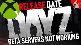СЕРВЕРЫ DAYZ НА XBOX НЕ РАБОТАЮТ! КОГДА МОЖНО КУПИТЬ ИГРУ?