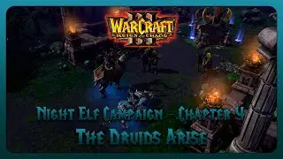 Warcraft III Reforged (Reign of Chaos) - Night Elf Campaign - Chapter 4: The Druids Arise