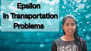 Epsilon in Transportation Problems of Operations Research