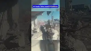 Al-Yassin vs Israeli Armor: Bulldozer Hit in Gaza