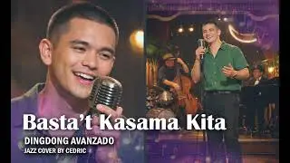 Jazztified! - Basta't Kasama Kita by Dingdong Avanzado (Jazz Cover by Cedric)