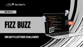 D24 - Fizz Buzz | C++ | Coding Series | 365 Day&rsquo;s LeetCode Challenge!!