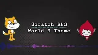 World 3 Theme (Forgotten Sprites) - Scratch RPG [Conceptual OST]