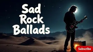Rock Ballads for Rainy Nights &ndash; Emotional Mood