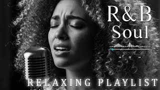 【R&B Soul】Relaxing Romantic Playlist &ndash; Smooth Vocals & Chill Groove | Study &bull; Focus &bull; Relax
