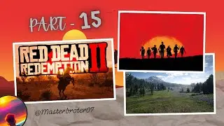The Legend of Arthur Morgan Begins... ✍️  RDR 2 Part 15